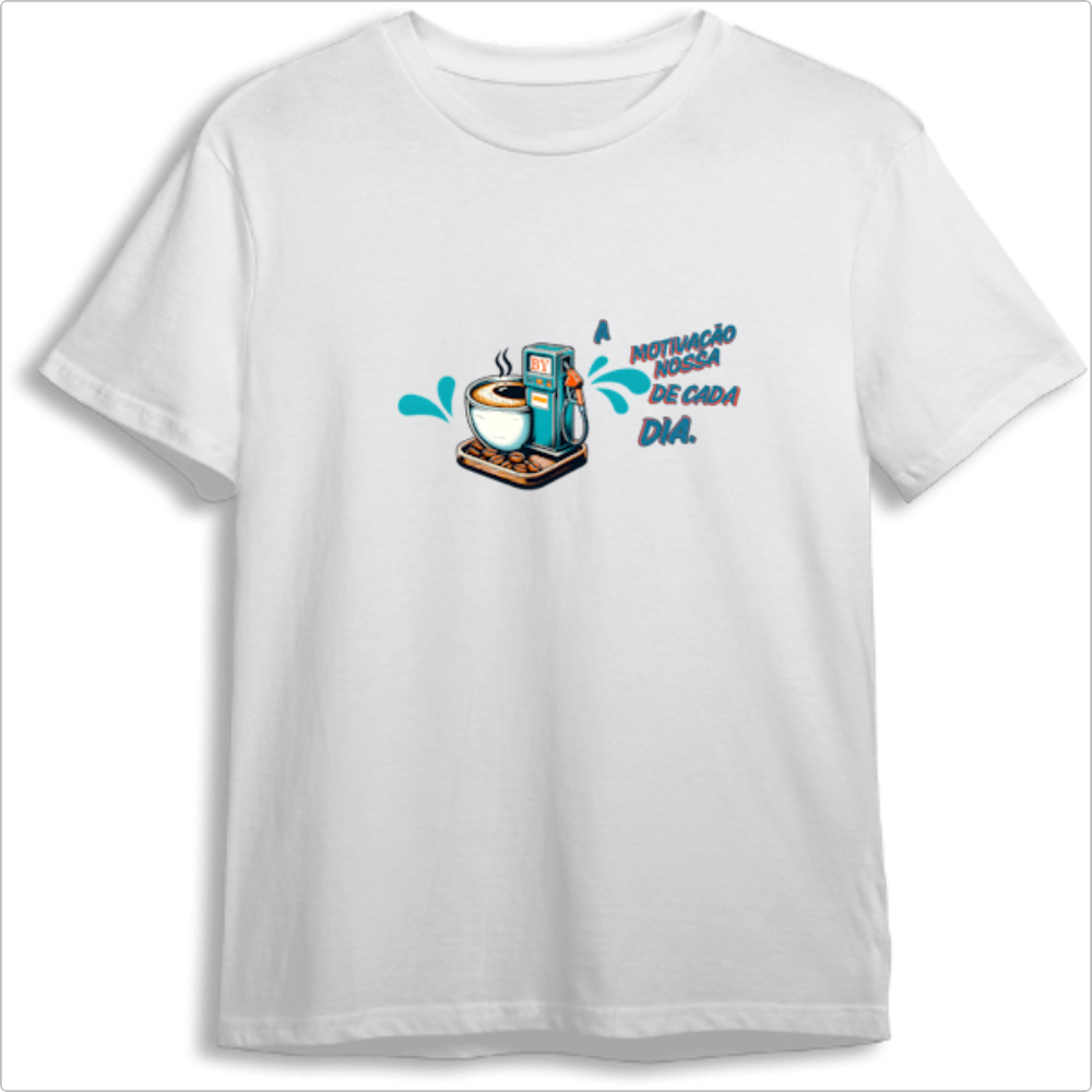 Camiseta Premium - A motivação nossa de cada dia
