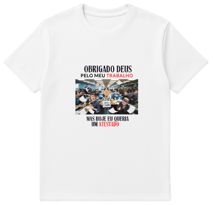 Camiseta Premium - Atestado para Hoje