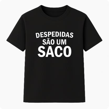 Camiseta Premium Unissex - Despedidas são um saco