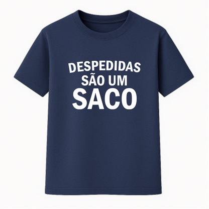 Camiseta Premium Unissex - Despedidas são um saco
