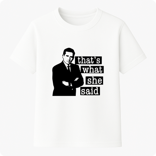 Camiseta Premium Unissex - That's What She Said.