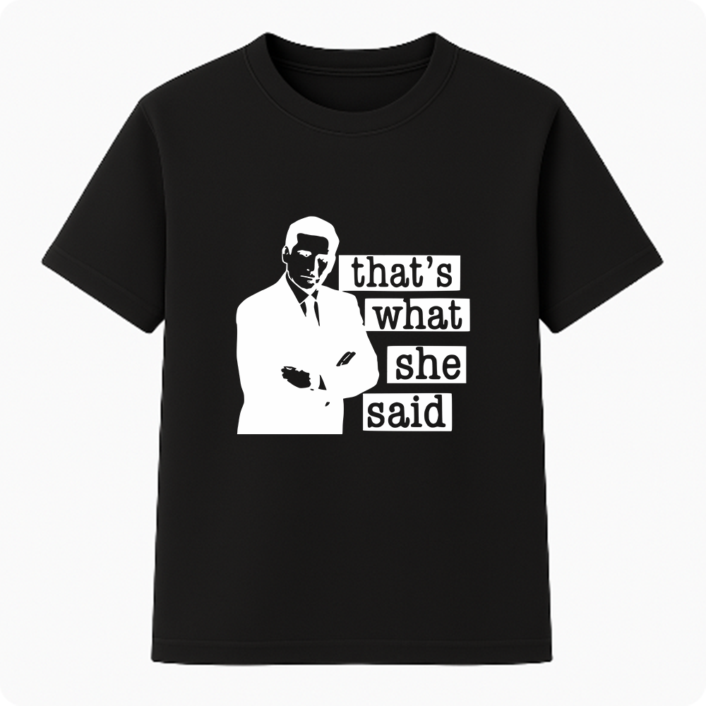 Camiseta Premium Unissex - That's What She Said.