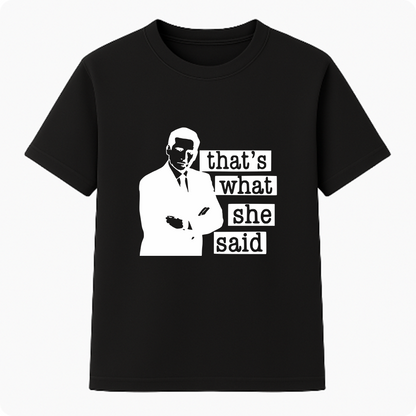 Camiseta Premium Unissex - That's What She Said.